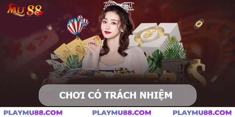 Hiểu rõ thông tin chơi có trách nhiệm