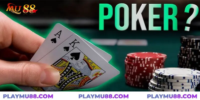 Đôi nét về Poker Mu88