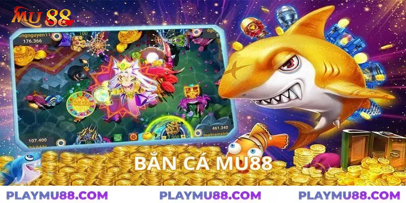 Giới thiệu về bắn cá mu88