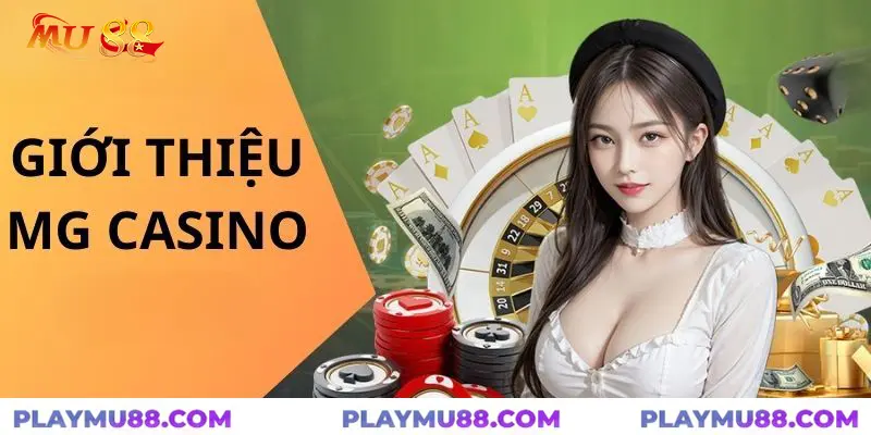 MG Casino cung cấp hơn 30 bàn cược cho MU88