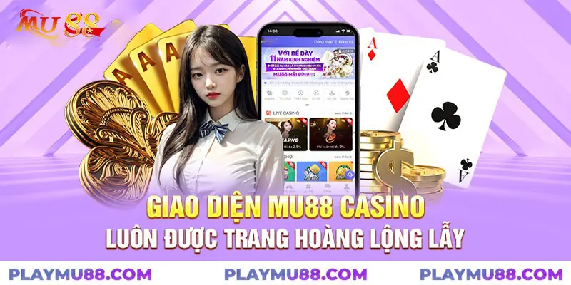 App Mu88 được đánh giá cao về thiết kế giao diện