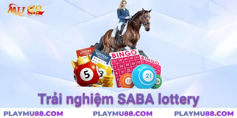 trải nghiệm saba lottery